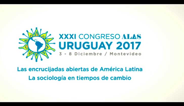 Comienza en Montevideo el XXXI Congreso de la Asociación Latinoamericana de Sociología.