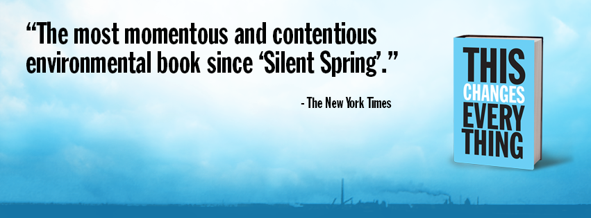 El libro "This Changes Everything" de Naomi Klein fue catalogado por el New York Times como "el más trascendental y polémico libro sobre medio ambiente desde The Silent Spring". / Foto: Facebook Naomi Klein