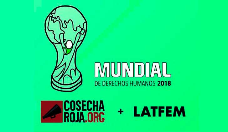 "El Mundial de los DDHH", la iniciativa de LatFEM y Cosecha Roja para observar el Mundial desde otra perspectiva
